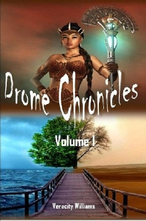 Drome Chronicles, Volume I Veracity Williams 9781387251407