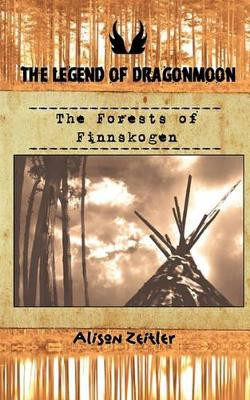 The Legend of Dragonmoon: The Forests of Finnskogen Alison Zeitler 9781460936207