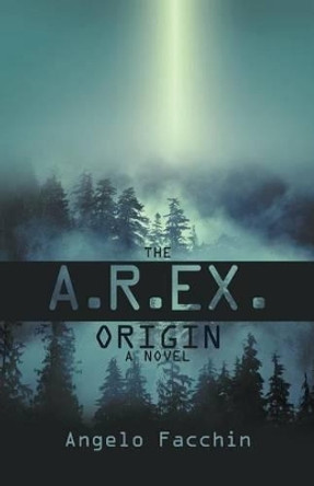 The A.R.Ex. Origin Angelo Facchin 9781475968361