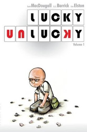 Lucky Unlucky: Volume 1 D S Barrick 9780994850904