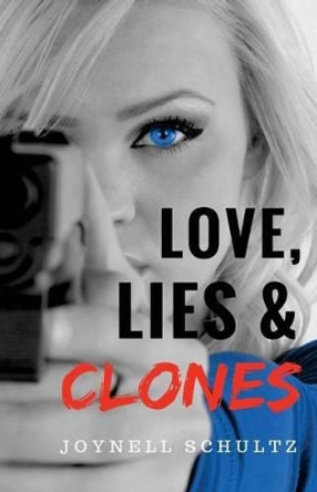 Love, Lies & Clones Joynell Schultz 9780998410104