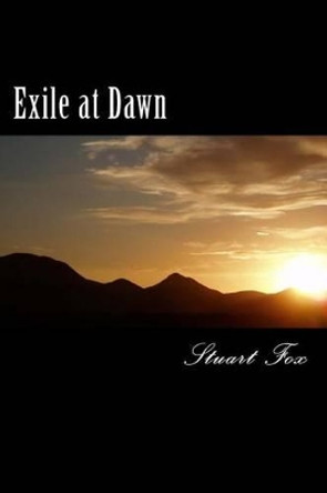 Exile at Dawn Stuart Fox (LOS ANGELES PIERCE CLG) 9781511716024