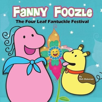 Fanny Foozle: The Four Leaf Fantuckle Festival Rich Dickerson 9781482562538