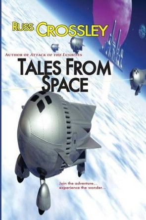 Tales From Space Russ Crossley 9781478100799