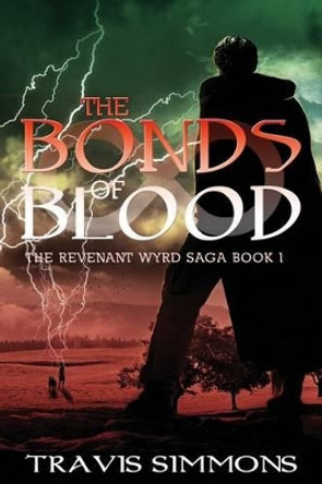 The Bonds of Blood Travis J Simmons 9781479218288