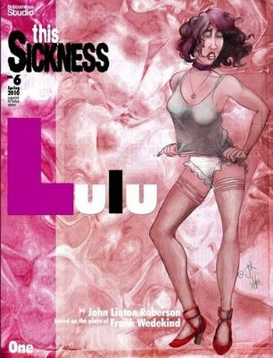 This Sickness Spring 2010: featuring LULU John Linton Roberson 9781451517439