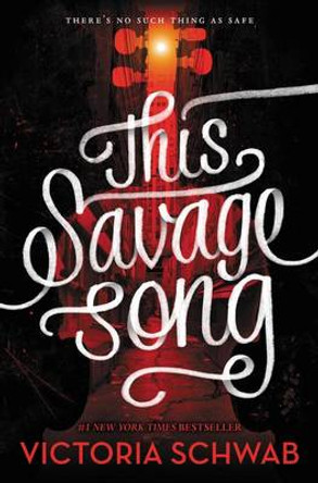 This Savage Song Victoria Schwab 9780062380852