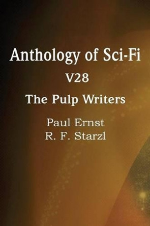 Anthology of Sci-Fi V28, the Pulp Writers Paul Ernst 9781483702476