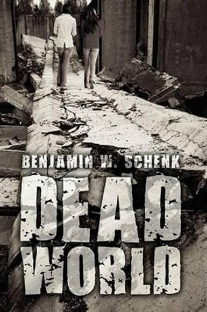 Dead World Benjamin W. Schenk 9781438918860