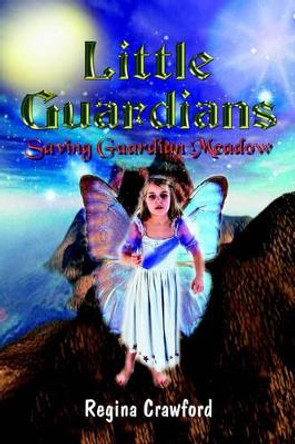 Little Guardians: Saving Guardian Meadow Regina Crawford 9781410768933