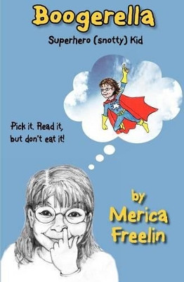 Boogerella - Superhero (snotty) Kid by Merica Freelin