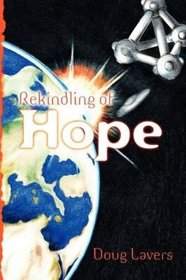 Rekindling of Hope Doug Lavers 9781479227747