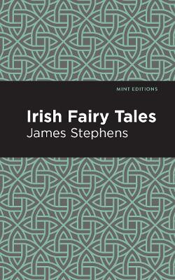 Irish Fairy Tales James Stephens 9781513219394
