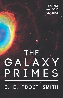 The Galaxy Primes E E Smith 9781528703154