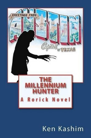 The Millennium Hunter: A Rorick Book Ken Kashim 9781460956595