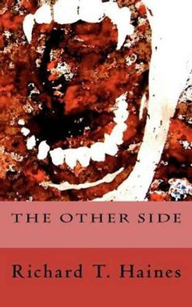 The Other Side Richard T Haines 9781463631420