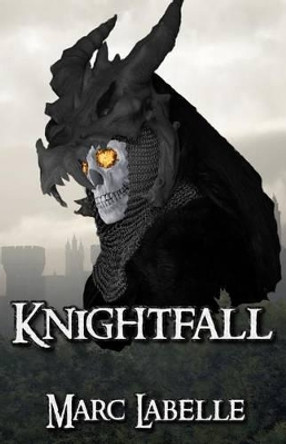 Knightfall Marc Labelle 9780994931436