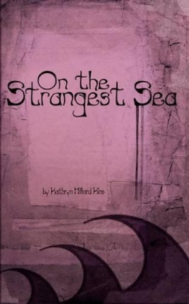 On the Strangest Sea Margaret Marion Barnes 9781463647049