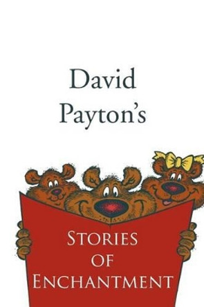 Stories of Enchantment David Payton 9781466942653