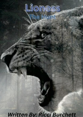 Lioness: The Hunt Ricci Burchett 9781387423286