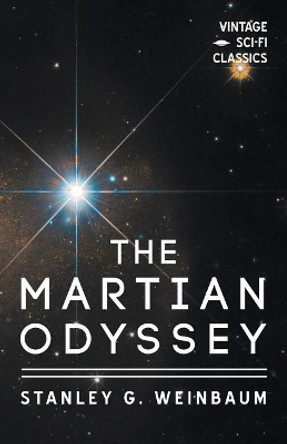 A Martian Odyssey Stanley G Weinbaum 9781528703352