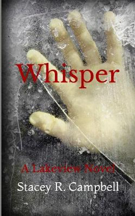 Whisper by Stacey R Campbell