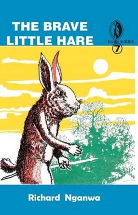 The Brave Little Hare Richard Nganwa 9781451551204