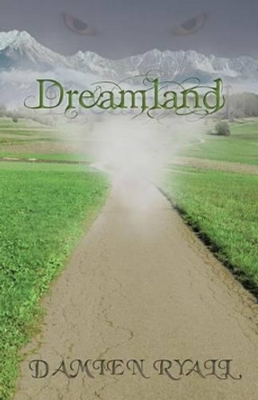 Dreamland Damien Ryall 9781475983630