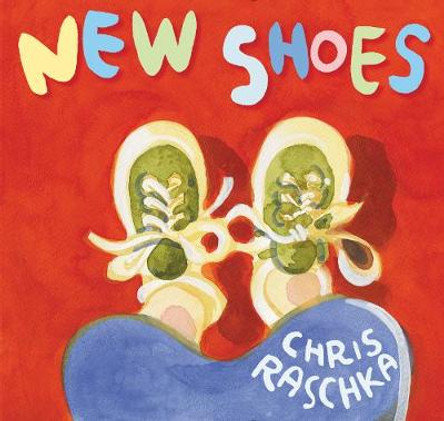 New Shoes Chris Raschka 9780062657527
