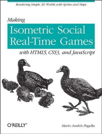 Making Isometric Social Real-Time Games with HTML5 Mario Andres Pagella 9781449304751