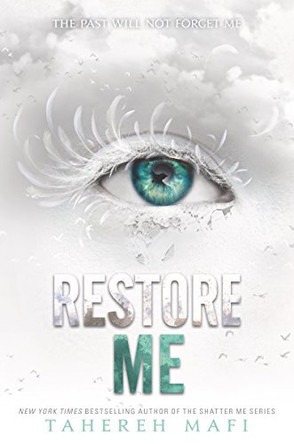 Restore Me Tahereh Mafi 9780062676368