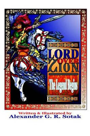 Lord Over Zion by Alexander Sotak Lord Over Zion by Alexander Sotak