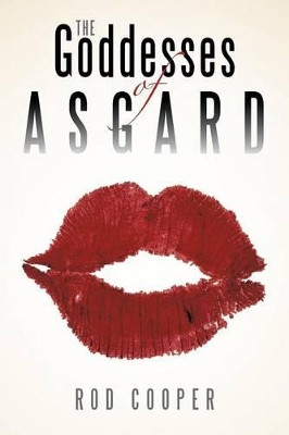 The Goddesses of Asgard Rod Cooper 9781466953253