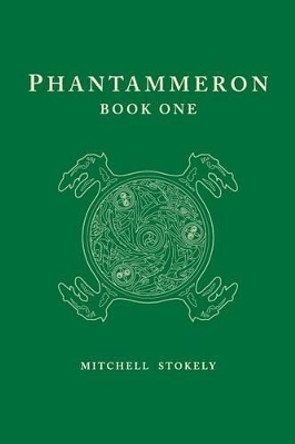 Phantammeron Book One Mitchell Stokely 9780997037517