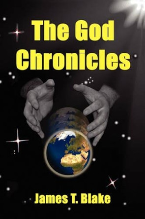 The God Chronicles James T. Blake 9781425108649