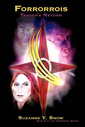 Forrorrois: Trager's Return: Book 3 of the Forrorrois Series Suzanne Y. Snow 9781438939629