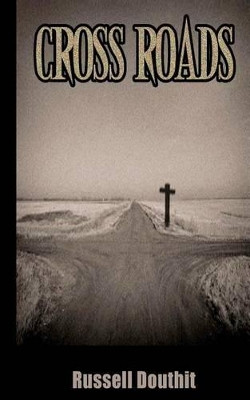Cross Roads by Russell Douthit