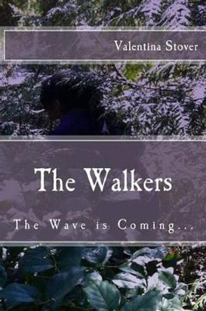 The Walkers: The Wave is Coming Valentina Stover 9781475028201