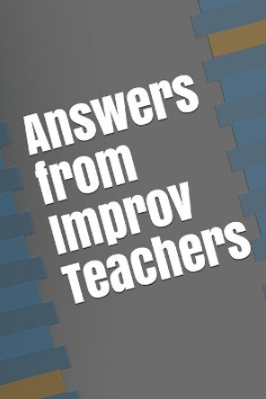 Answers from Improv Teachers David Escobedo 9781085938419