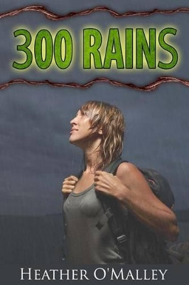 300 Rains by Heather O'Malley
