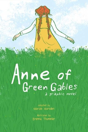 Anne of Green Gables: A Graphic Novel Brenna Thummler 9781449479602