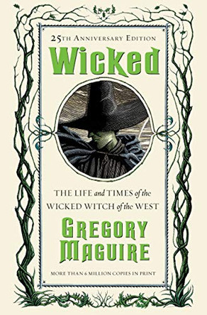 Wicked: The Life and Times of the Wicked Witch of the West Gregory Maguire 9780062853196