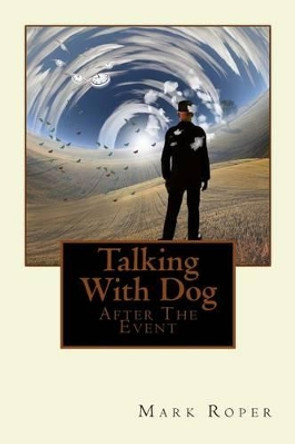 Talking With Dog Mark Roper 9781482639018