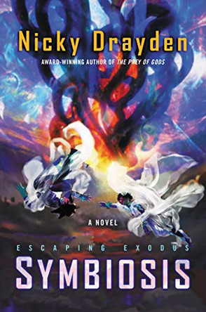 Escaping Exodus: Symbiosis: A Novel Nicky Drayden 9780062867759