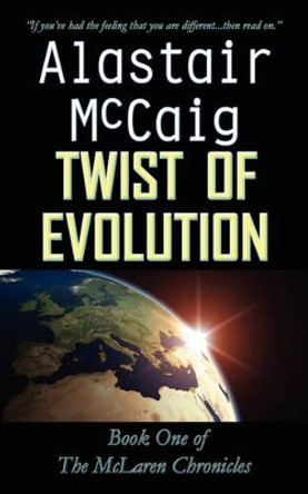 Twist of Evolution by Alastair McCaig