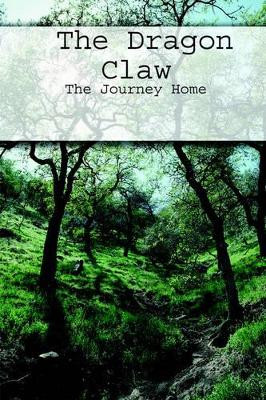 The Dragon Claw: The Journey Home K.A. Frillman 9781411632646