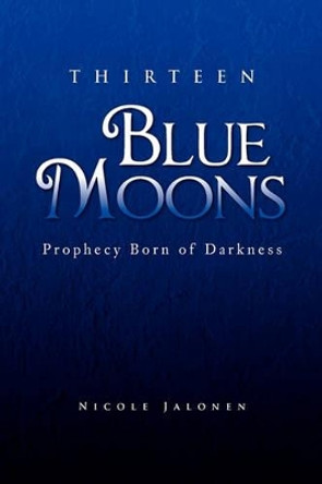 Thirteen Blue Moons Nicole Jalonen 9781441561619