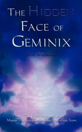 The Hidden Face of Geminix by Dani Waldburger