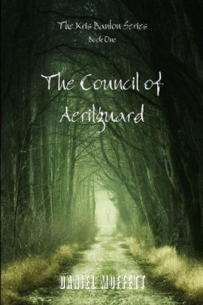 The Council of Aerilguard Daniel Moffett 9781387869121