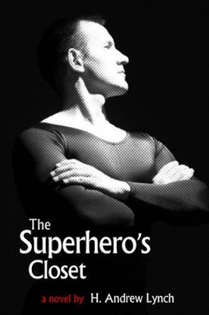 The Superhero's Closet H Andrew Lynch 9781425705688